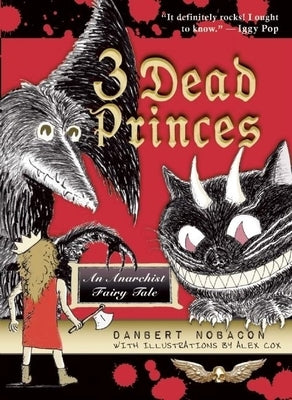 3 Dead Princes: An Anarchist Fairy Tale by Nobacon, Danbert