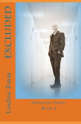 Excluded: Affiliated Series Book 6 by Emm, Loulou