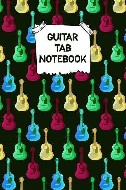 Guitar Tab Notebook: Designed By And For Guitar Players - Great For Composition, Songwriting and Live Performance by Espuma, Edward J.