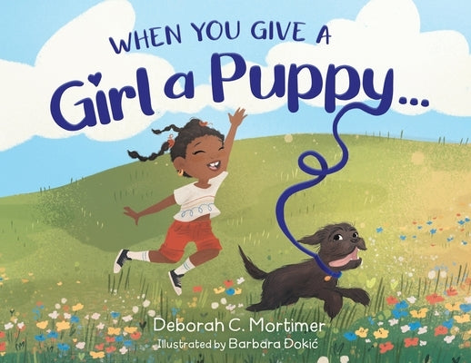 When You Give a Girl a Puppy... by Mortimer, Deborah C.