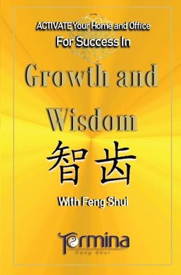 Activate your Home or Office For Success in Growth and Wisdom: With Feng Shui by Ashton, Termina