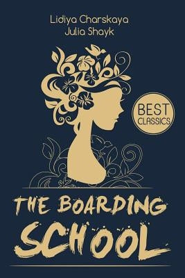 The Boarding School by Shayk, Julia