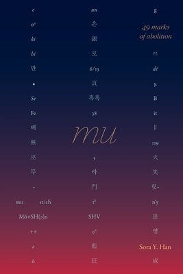 Mu, 49 Marks of Abolition by Han, Sora Y.