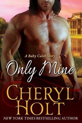 Only Mine by Holt, Cheryl