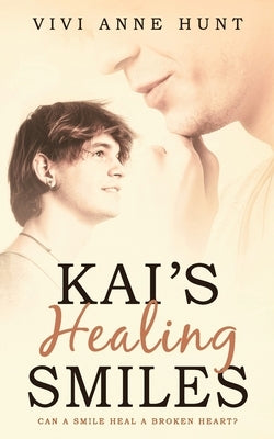 Kai's Healing Smiles by Hunt, Vivi Anne