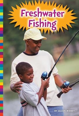 Freshwater Fishing by Morey, Allan