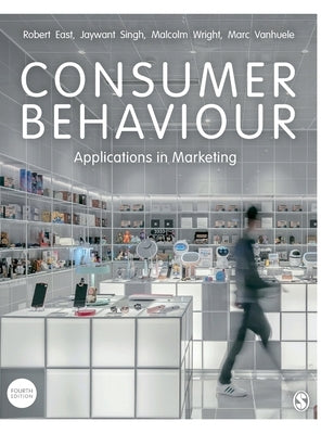 Consumer Behaviour: Applications in Marketing by East, Robert