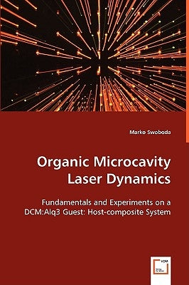 Organic Microcavity Laser Dynamics by Swoboda, Marko