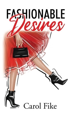 Fashionable Desires by Fike, Carol