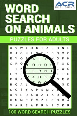 Word Search on Animals: 100 word search Puzzles by Publishing, Acr