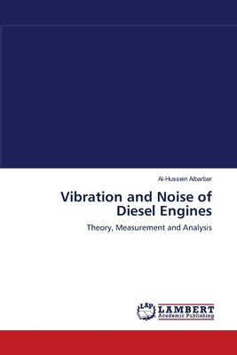 Vibration and Noise of Diesel Engines by Albarbar, Al-Hussein