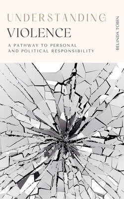 Understanding Violence by Tobin, Belinda