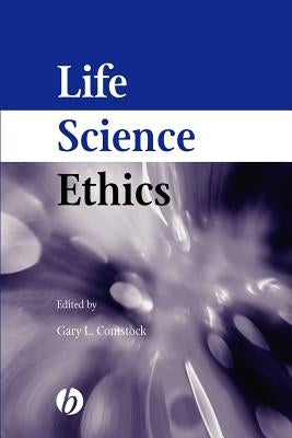 Life Science Ethics by Comstock
