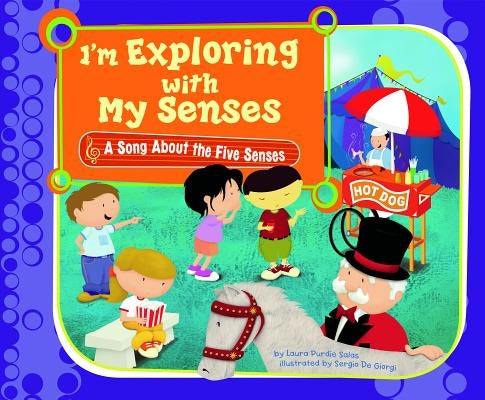 I'm Exploring with My Senses: A Song about the Five Senses by Salas, Laura Purdie