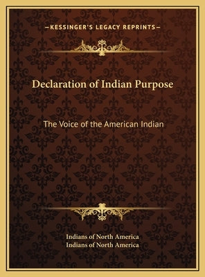 Declaration of Indian Purpose: The Voice of the American Indian by Indians of North America