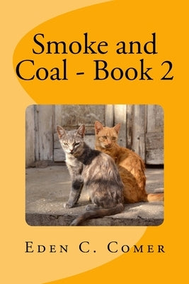 Smoke and Coal Book 2 by Comer, Eden C.