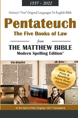 The Pentateuch: The Five Books of Law from the Matthew Bible, Modern Spelling Edition by Harding, Nathan
