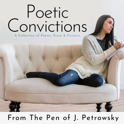Poetic Convictions by Petrowsky, Jill