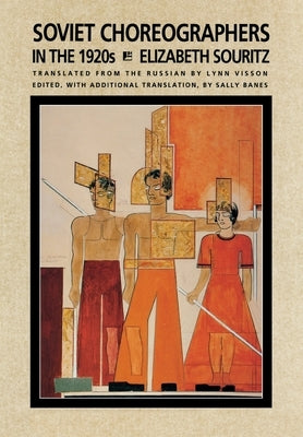 Soviet Choreographers in the 1920s by Souritz, Elizabeth