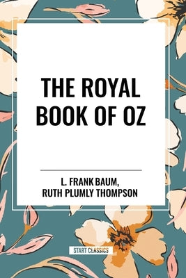 The Royal Book of Oz by Baum, L. Frank