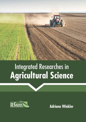 Integrated Researches in Agricultural Science by Winkler, Adriana