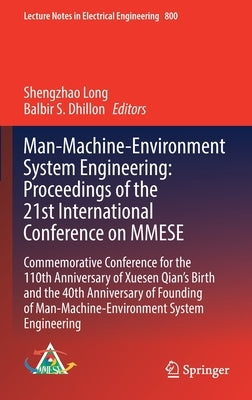 Man-Machine-Environment System Engineering: Proceedings of the 21st International Conference on Mmese: Commemorative Conference for the 110th Annivers by Long, Shengzhao
