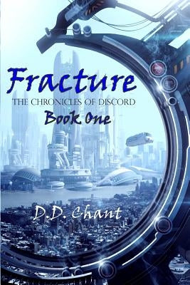 Fracture by Chant, D. D.