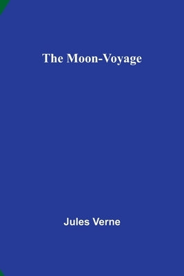 The Moon-Voyage by Verne, Jules