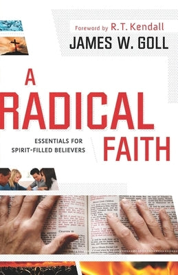 A Radical Faith: Essentials for Spirit-Filled Believers by Kendall, R. T.