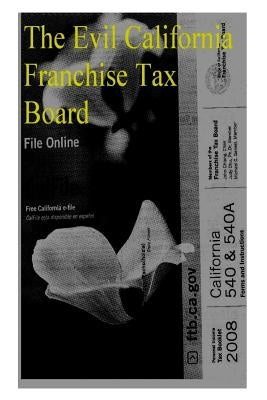 The Evil California Franchise Tax Board by Vance, Adrian