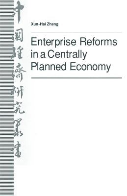 Enterprise Reforms in a Centrally Planned Economy: The Case of the Chinese Bicycle Industry by Zhang Xun-Hai