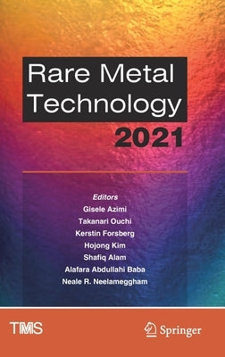 Rare Metal Technology 2021 by Azimi, Gisele