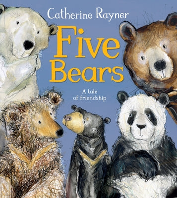 Five Bears by Rayner, Catherine