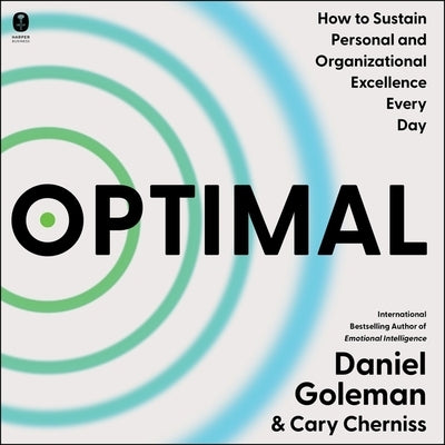 Optimal: How to Sustain Personal and Organizational Excellence Every Day by Goleman, Daniel