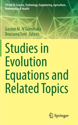 Studies in Evolution Equations and Related Topics by N'Guérékata, Gaston M.