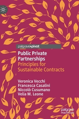 Public Private Partnerships: Principles for Sustainable Contracts by Vecchi, Veronica