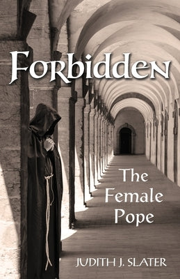 Forbidden: The Female Pope by Slater, Judith