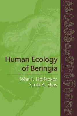 Human Ecology of Beringia by Hoffecker, John