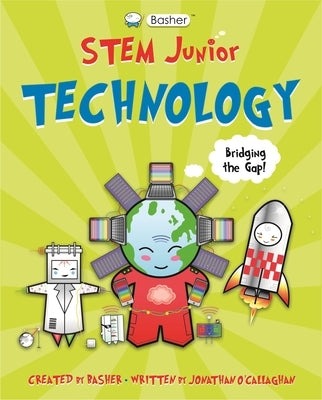 Basher Stem Junior: Technology by Basher, Simon