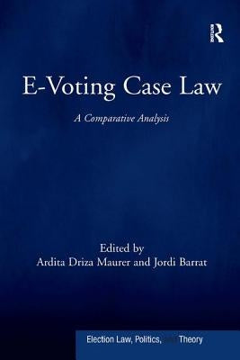 E-Voting Case Law: A Comparative Analysis by Maurer, Ardita Driza