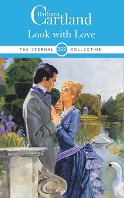 322. Look with Love by Cartland, Barbara