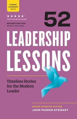 52 Leadership Lessons: Timeless Stories for the Modern Leader by Stewart, John Parker