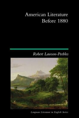 American Literature Before 1880 by Lawson-Peebles, Robert