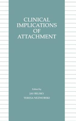 Clinical Implications of Attachment by Belsky, Jay