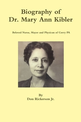 Biography of Dr. Mary Ann Kibler by Rickerson, Don