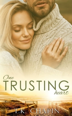 One Trusting Heart: An Inspirational Romance by Chapin, T. K.