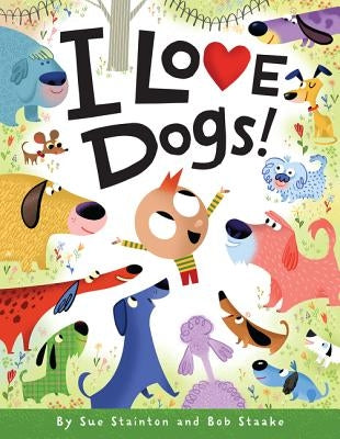 I Love Dogs! by Stainton, Sue