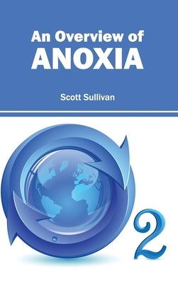 Overview of Anoxia by Sullivan, Scott