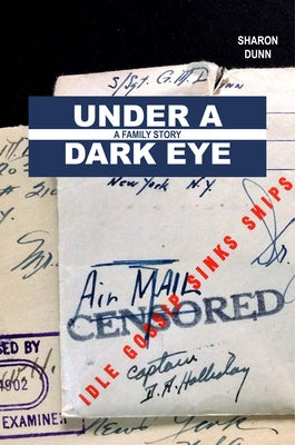 Under a Dark Eye: A Family Story by Dunn, Sharon