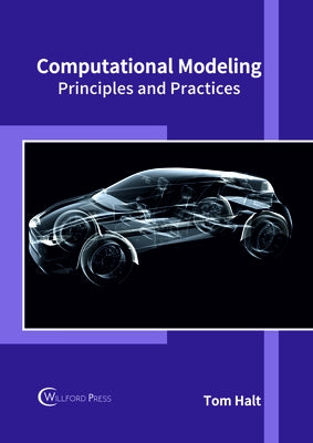 Computational Modeling: Principles and Practices by Halt, Tom